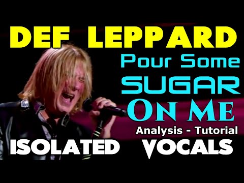 Def Leppard – Pour Some Sugar On Me – Joe Elliott? – ISOLATED VOCALS –  Analysis and Tutorial