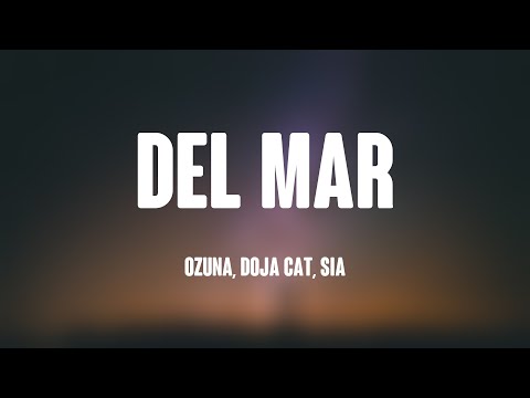 Del Mar – Ozuna, Doja Cat, Sia (Lyrics) ⛰