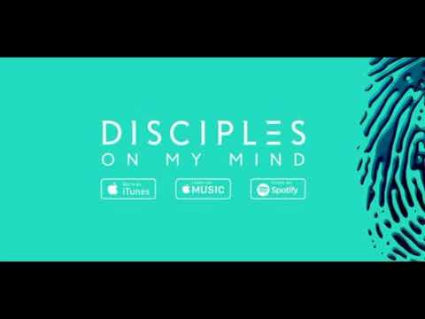 Disciples – On My Mind – 1 HOUR
