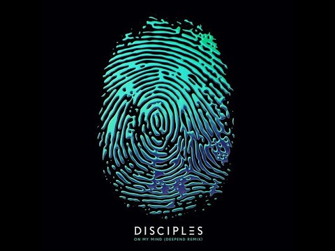 Disciples – On My Mind (2017), Single