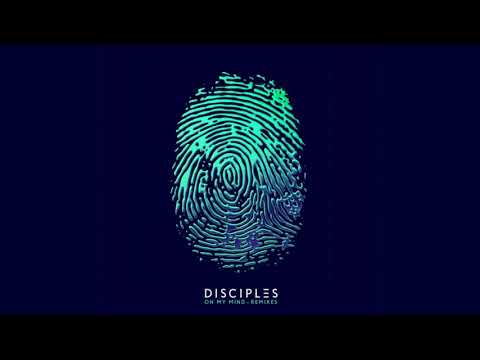 Disciples – On My Mind [High Quality Audio]