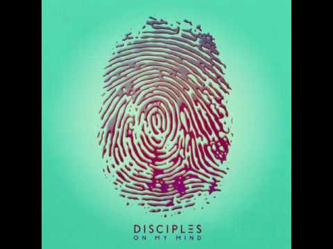 Disciples – On My Mind (Official Lyrics Video)