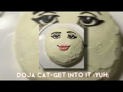 Doja cat-get into it yuh(sped up)