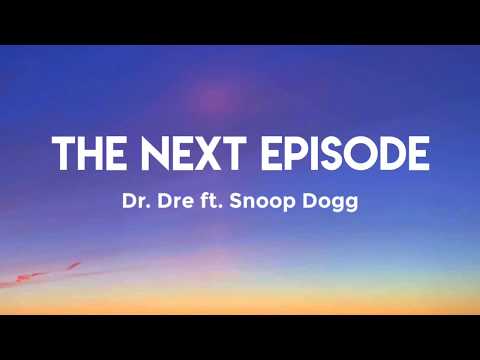 Dr. Dre ft. Snoop Dogg – The Next Episode (Lyrics)