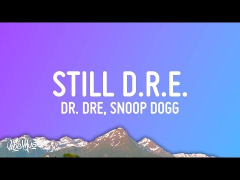 Dr. Dre – Still D.R.E. (Lyrics) ft. Snoop Dogg