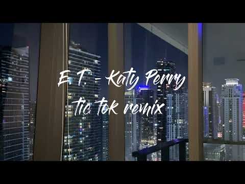 E. T. – Katy Perry | tik tok remix