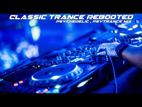 ♫Classic Trance Rebooted v11🎶🎧 Psychedelic , PsyTrance Mix🎶