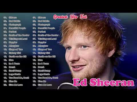 Ed.Sheeran.Greatest Hits Full Album 2023 – Ed.Sheeran Best Songs Playlist 2023