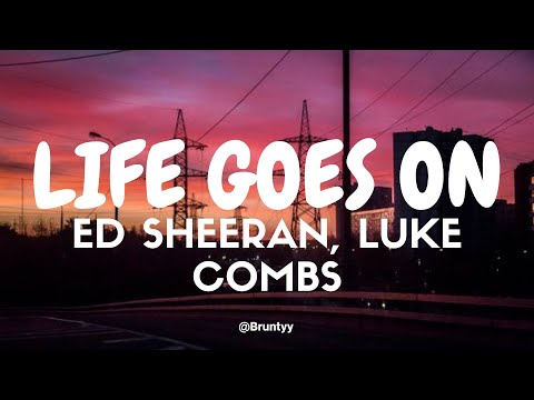 Ed Sheeran, Luke Combs – Life Goes On (Remix) (Tradução/Legendado) PT-BR