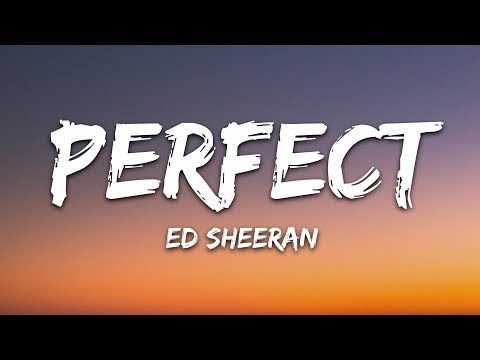 Ed Sheeran – Perfect (Lyrics)