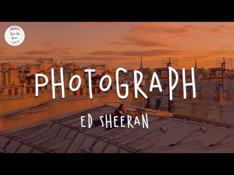 Ed Sheeran – Photograph (Lyric Video)