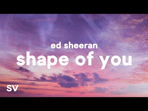 Ed Sheeran – Shape Of You (Lyrics)