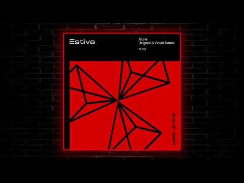 Estiva – Alone (Grum Remix) [Deep State]