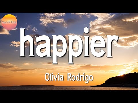 🎵 Olivia Rodrigo – Happier || Ed Sheeran, Ariana Grande (Lyrics)