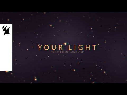French Braids x Lizzy Land – Your Light (Official Visualizer)