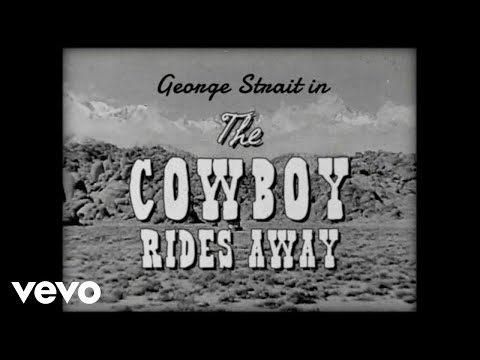 George Strait – The Cowboy Rides Away (Official Lyric Video)