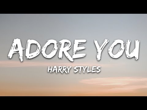 Harry Styles – Adore You (Lyrics)