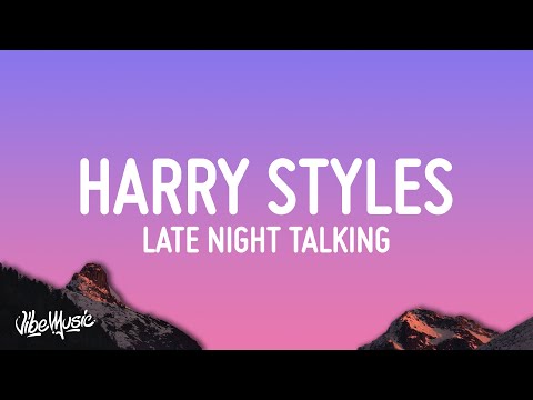 Harry Styles – Late Night Talking (Lyrics)
