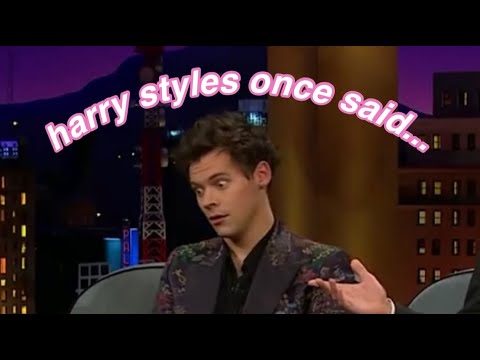 harry styles once said…