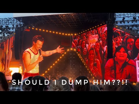Harry Styles, should I dump him? LOVE ON TOUR 2023