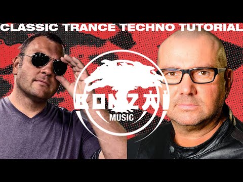 How To Make Classic Trance Techno [Bonzai, Push, Yves Deruyter Style] +Samples