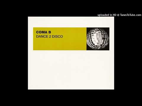 Coma B – Dance 2 Disco (Disco Alert 7′ Edit)