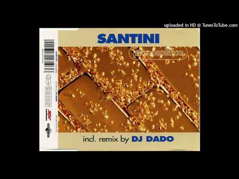Santini – Pianosplifico (DJ Dado Mix)