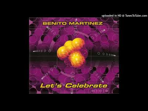 Benito Martinez – Let’s Celebrate (Extended Version)