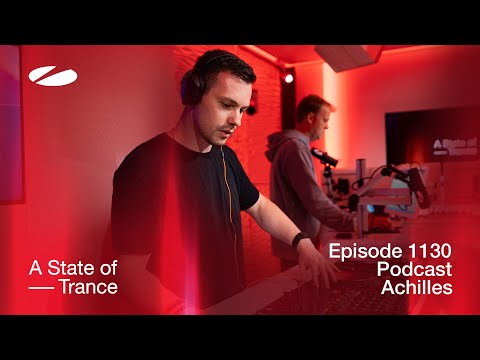 Achilles – A State of Trance Episode 1130 Podcast