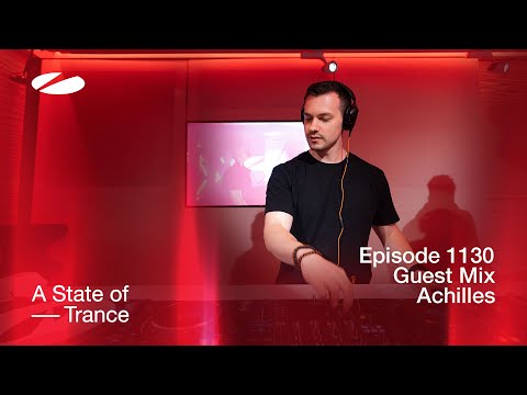 Achilles – A State of Trance Episode 1130 Guest Mix