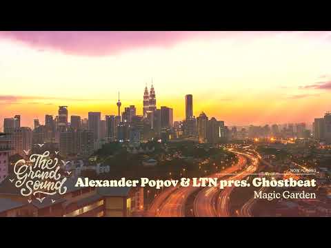 Alexander Popov & LTN pres. Ghostbeat – Magic Garden