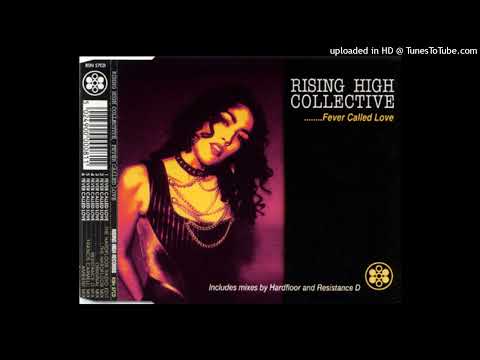 Rising High Collective – Fever Called Love (The Hardfloor Radio Edit)
