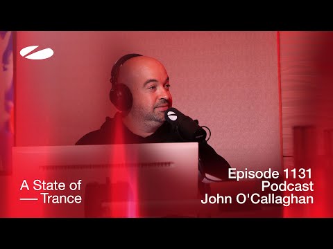 John O’Callaghan – A State of Trance Episode 1131 Podcast