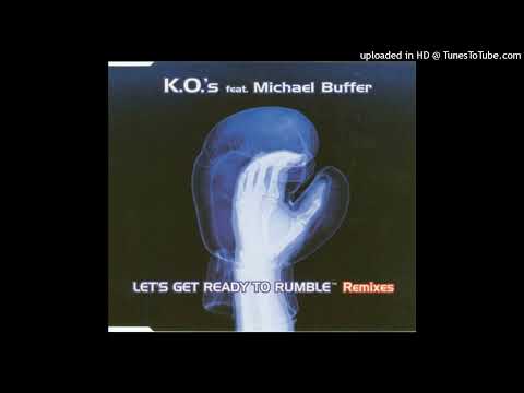 K.O.’s feat. Michael Buffer – Let’s Get Ready To Rumble (Underground Mix)