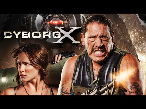 Cyborg X  | Sci-Fi War Movie Starring Danny Trejo