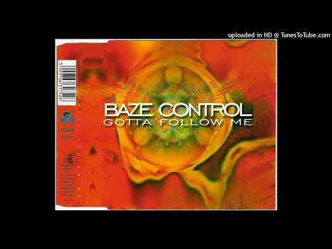 Baze Control – Gotta Follow Me (Limited Version)