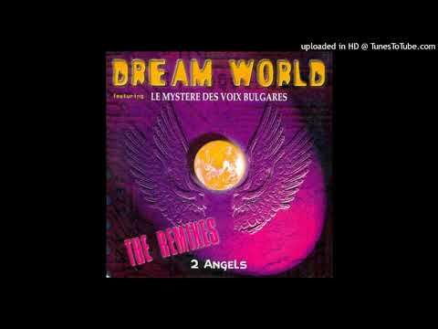 2 Angels feat. Le Mystère Des Voix Bulgares – Dream World (Deep Valley Mix)