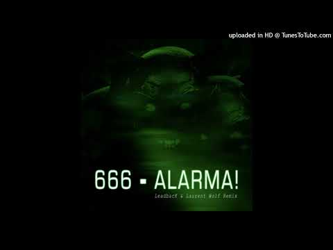 666 – Alarma! (LeadbacK & Laurent Wolf Short Remix)