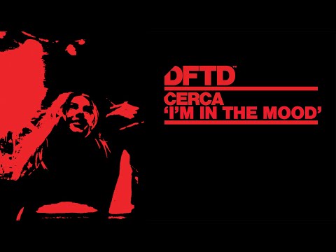 Cerca – I’m In The Mood