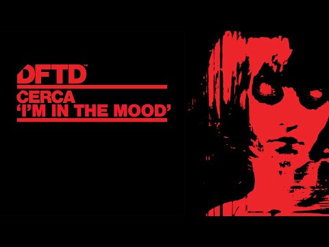 Cerca – I’m In The Mood (Extended Mix)