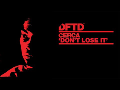 Cerca – Don’t Lose It