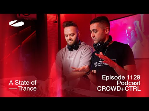 Crowd+CTRL – A State Of Trance Episode 1129 Podcast