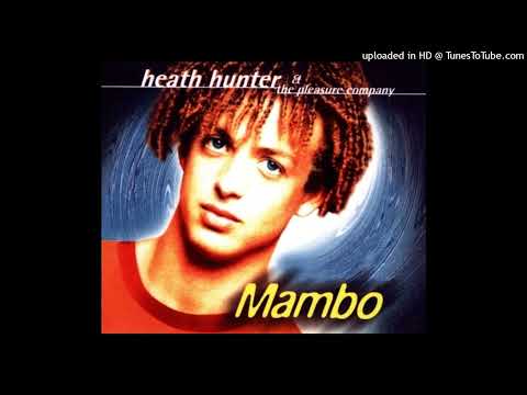 Heath Hunter and The Pleasure Company – Mambo (The Brain Mix)
