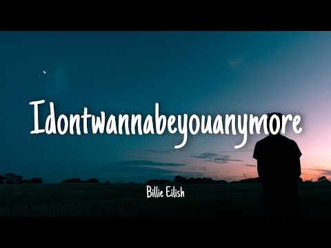 Idontwannabeyouanymore – Billie Eilish |Lyrics