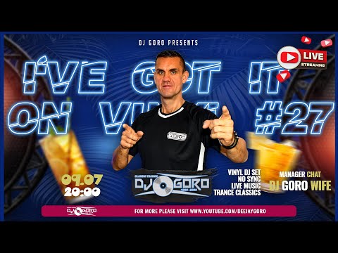I'VE GOT IT ON VINYL #27 ★ CLASSIC TRANCE ★ MIXED BY DJ GORO
