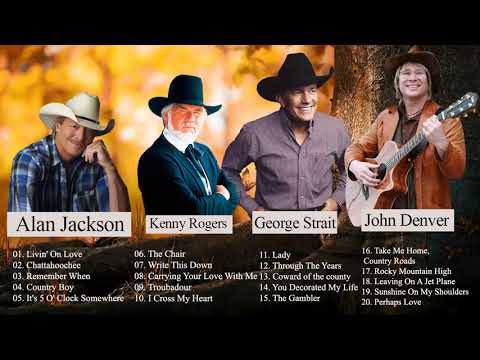 John Denver, Alan Jackson, George Strait Best Of | Best Country Songs Of All Time