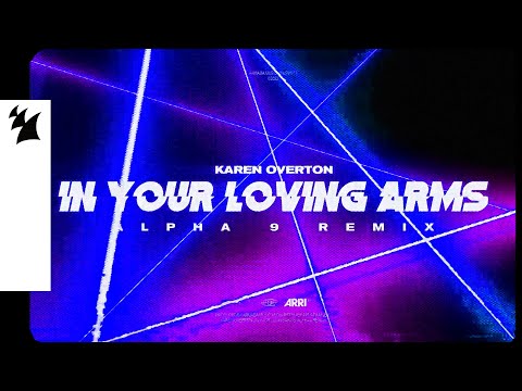Karen Overton – Your Loving Arms (ALPHA 9 Remix) [Official Lyric Video]