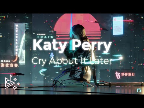 Katy Perry – Cry About It Later