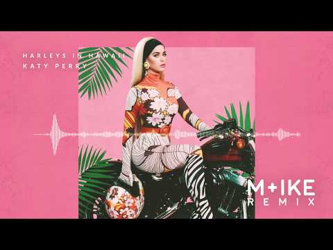 Katy Perry – Harleys In Hawaii (M+ike Remix)