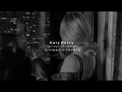 Katy Perry – Harleys in Hawaii [slowed n reverb]